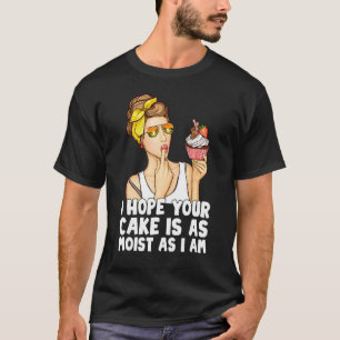 Camiseta Engraçado Espero Que Seu Bolo Seja Tão Múmido Quan