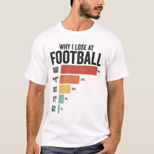 Camiseta Engraçado Esporte De Futebol Por Que Eu Perder No