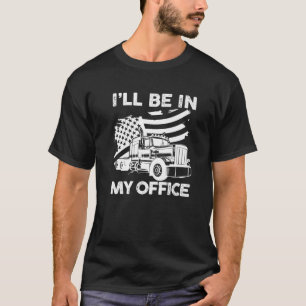 Camiseta Engraçado Estarei no meu escritório, motorista ame