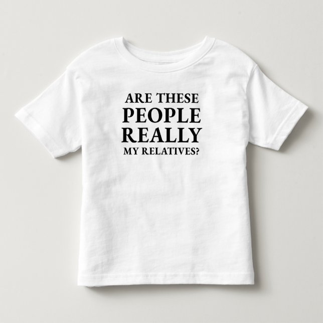 Camiseta Engraçado Estas Pessoas Realmente Meus Familiares (Frente)