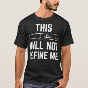 Camiseta Engraçado Este Teste De Gravidez Não Me Definir
