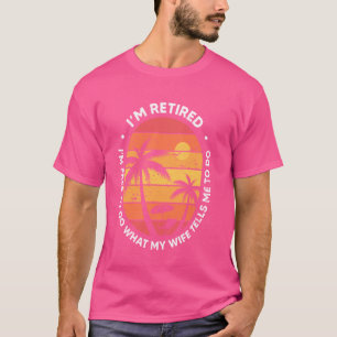 Camiseta Engraçado, estou aposentado. Estou livre para faze