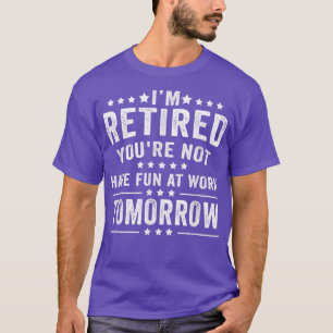 Camiseta Engraçado Estou Aposentado Você Não Se Diverte No