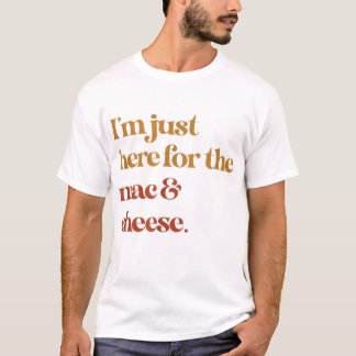 Camiseta Engraçado Estou Aqui Para Os Obrigados Mac E Chees