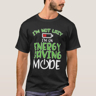 Camiseta Engraçado, estou no modo de poupança de energia