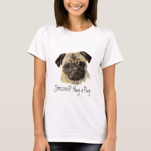 Camiseta Engraçado, Estressado? Abraça um Pug, Cão, Pet, An