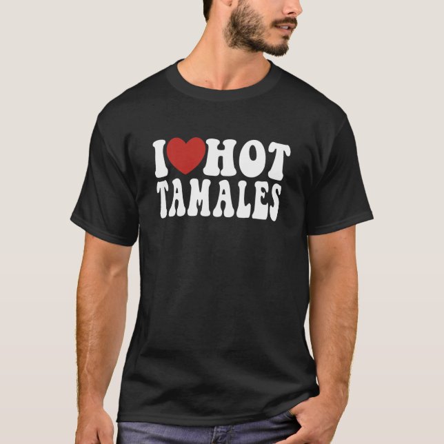 Camiseta Engraçado eu adoro o coração quente Tamales picant (Frente)