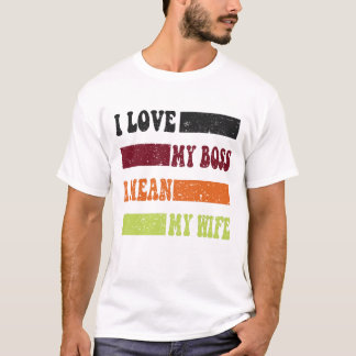 Camiseta Engraçado eu amo meu chefe, quero dizer minha espo