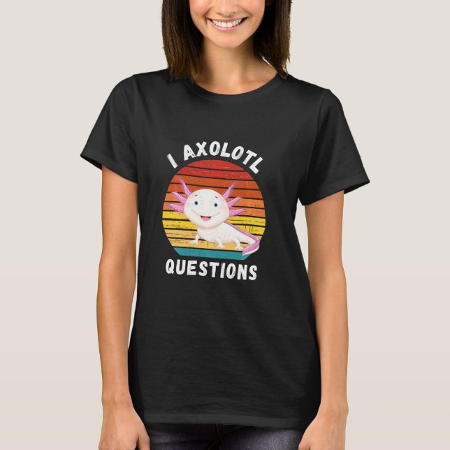 Camiseta Engraçado Eu Axolotl Pergunto Tee Cute Axolotl Kid (Frente)