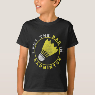 Camiseta Engraçado, eu coloco o Mal em Badminton