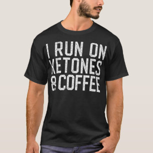 Camiseta Engraçado eu corro em Ketones Tshirt Womens Keto