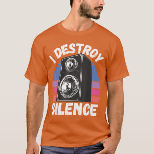 Camiseta Engraçado Eu Destruo Silêncio Alto-falante Música