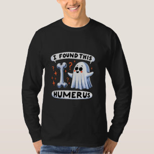 Camiseta Engraçado Eu Encontrei Este Humerus Boo Bones Anat