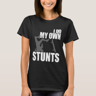 Camiseta Engraçado Eu Faço Meus Próprios Estunts Presente D