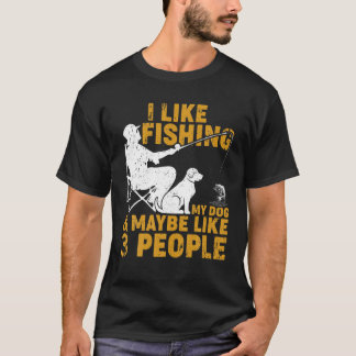 Camiseta Engraçado Eu Gosto De Pescar Meu Cachorro E Talvez