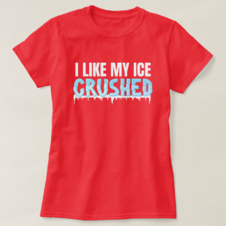 Camiseta Engraçado Eu Gosto Do Meu Gelo Engraçado De Mulher