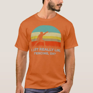 Camiseta Engraçado Eu Gosto Muito De Esgrima Ok Design