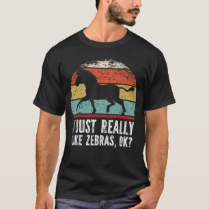 Camiseta Engraçado, Eu Gosto Muito De Zebras, OK?