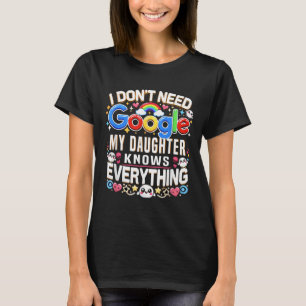 Camiseta Engraçado eu não preciso do Google, minha filha sa