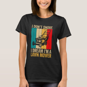 Camiseta Engraçado Eu Não Ronco Cortador de Grama Jardim De