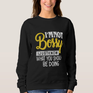 Camiseta Engraçado Eu Não Sou Bossy Eu Só Sei O Que Deveria