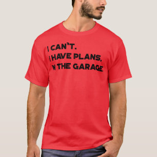 Camiseta Engraçado Eu Não Ter Planos Na Garagem Vintage Re