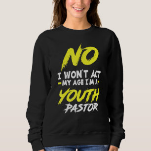 Camiseta Engraçado eu não vou agir na minha idade Eu sou um