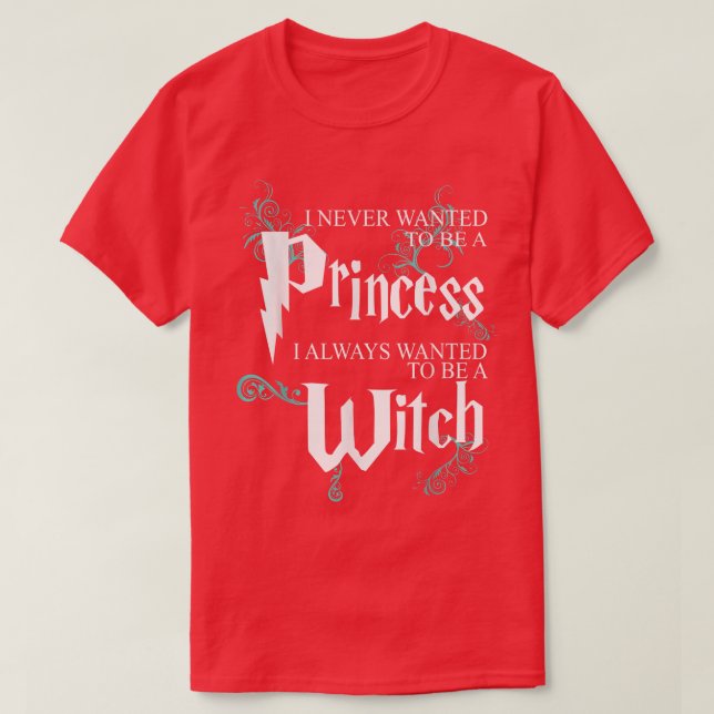 Camiseta Engraçado Eu Nunca Queria Ser Uma Princesa Que Sem (Frente do Design)