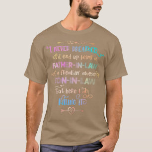 Camiseta Engraçado eu nunca sonhei que acabaria sendo um pa