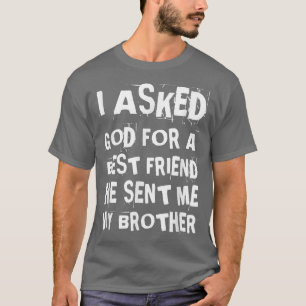 Camiseta Engraçado Eu Perguntei A Deus Por Uma Irmã Mais Am