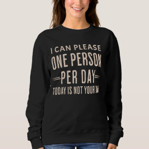 Camiseta Engraçado eu poder agradar uma pessoa por dia hoje