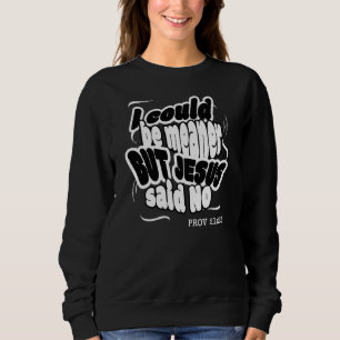 Camiseta Engraçado EU PODERIA SER MAIS MALDOSO MAS JESUS DI