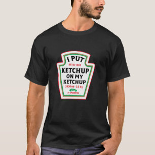 Camiseta Engraçado Eu Ponho Ketchup No Meu Condimento De Ke
