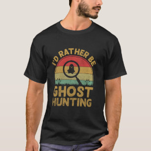 Camiseta Engraçado eu Preferencialmente ser fantasma caçand