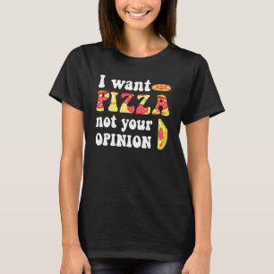 Camiseta Engraçado Eu Quero Pizza Não Sua Opinião Comida Hu