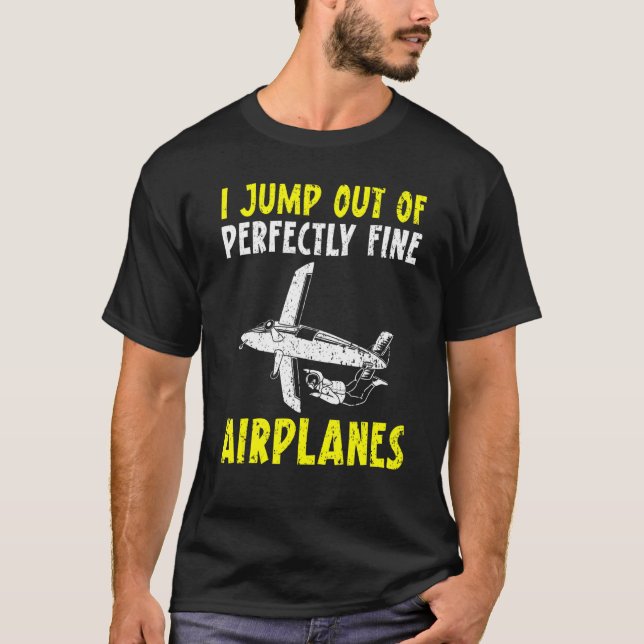 Camiseta Engraçado Eu Salto De Um Skydiving Perfeitamente B (Frente)