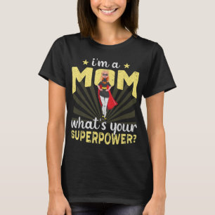 Camiseta Engraçado eu ser mãe, qual é o seu super-poder D d