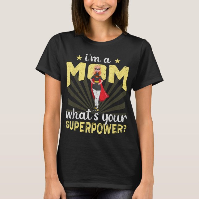 Camiseta Engraçado eu ser mãe, qual é o seu super-poder D d (Frente)