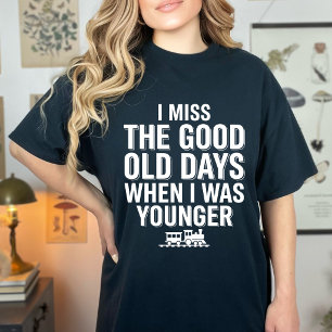 Camiseta Engraçado Eu Sinto Saudade Dos Velhos Tempos Humor