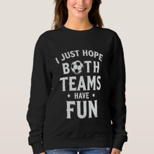 Camiseta Engraçado Eu Só Espero Que Ambas As Equipes Tenham