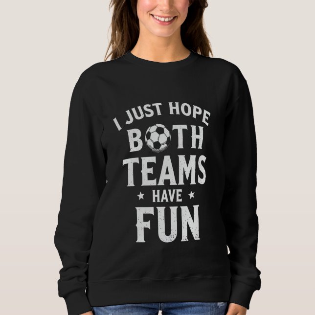 Camiseta Engraçado Eu Só Espero Que Ambas As Equipes Tenham (Frente)