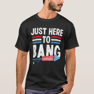 Camiseta Engraçado eu só estou aqui para bater Tee 4 de jul
