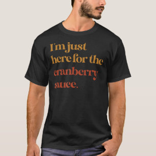 Camiseta Engraçado Eu Só Estou Aqui Para O Agradecimento Do