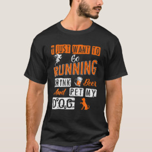 Camiseta Engraçado Eu Só Quero Correr Bebida Cerveja Pet 