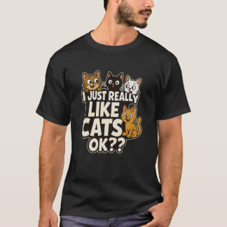Camiseta Engraçado Eu Só Realmente Gosto de Gatos Ok - Aman