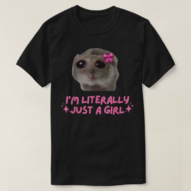 Camiseta Engraçado, eu sou apenas uma moça triste Meme Hams (Frente do Design)