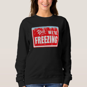 Camiseta Engraçado Eu Sou Frio Sim Somos Congelando Dia da