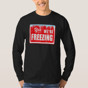Camiseta Engraçado Eu Sou Frio Sim Somos Congelando Dia da