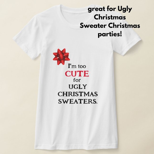 Camiseta Engraçado "Eu sou muito bonito para salsichas de N (If you hate ugly Christmas sweaters, this cute, funny tshirt is for you!)