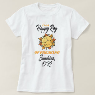 Camiseta Engraçado eu sou um feliz raio de sol abafando